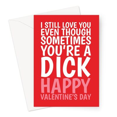 You're A Dick Valentinstagskarte im Format A6 oder 7x5 Zoll