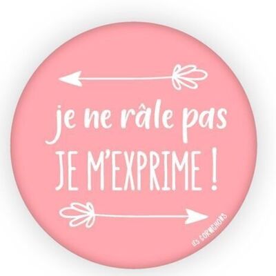 magnet décapsuleur je ne râle pas je m'exprime - cadeau humour - made in France