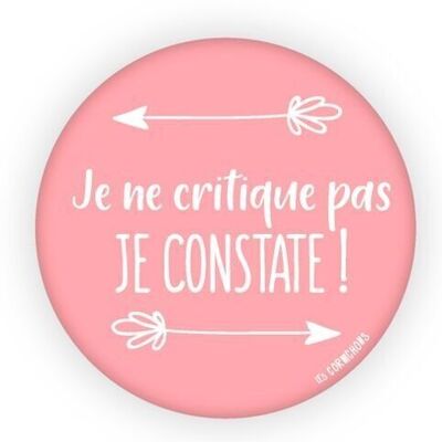 bottle opener magnet I'm not criticizing I see! humor gift - made in France - aperitif