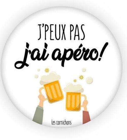 Magnet décapsuleur j'peux pas j'ai apéro - magnet humour - cadeau - made in France