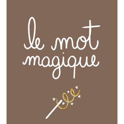The Magic Word - poster for children - hand illustrated - family concept, children - brown - beige