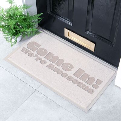 Felpudo Come In We're Awesome para interior y exterior - 70x40cm