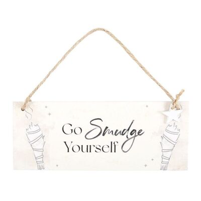 Hängeschild „Go Smudge Yourself“.