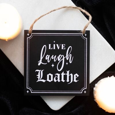 Hängeschild „Live Laugh Loathe“.