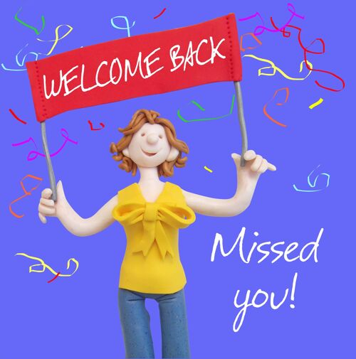 Welcome Back - Missed You! Card