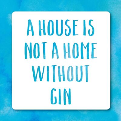 Ein Haus ist kein Zuhause ohne Gin-Grußkarte