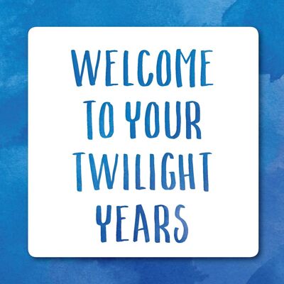 Twilight years birthday greetings card