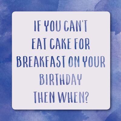 Cake for breakfast birthday greetings card