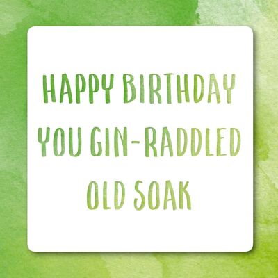 Gin raddled old soak birthday greetings card
