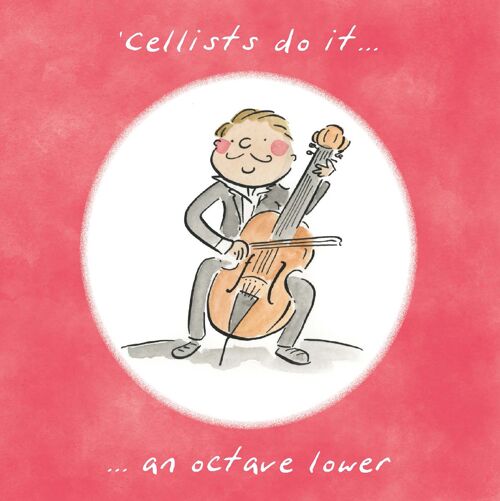 Cellists do it an octave lower greetings card