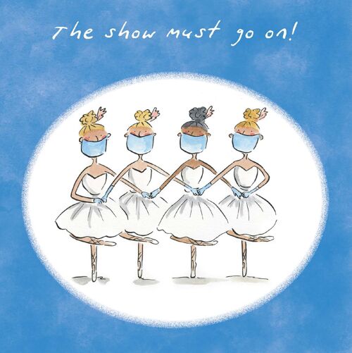 The show must go on greetings card