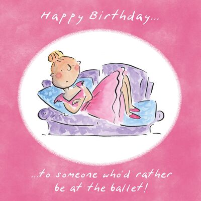 Prefiero estar en la tarjeta de cumpleaños del ballet.