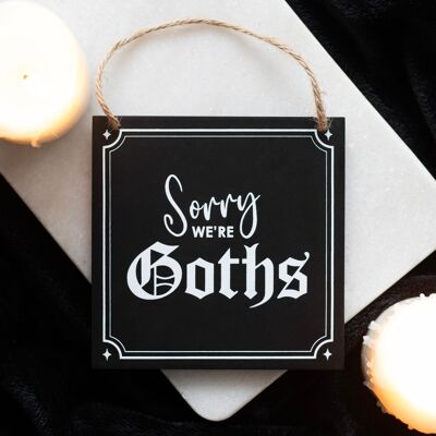 Hängeschild „Sorry We're Goths“.