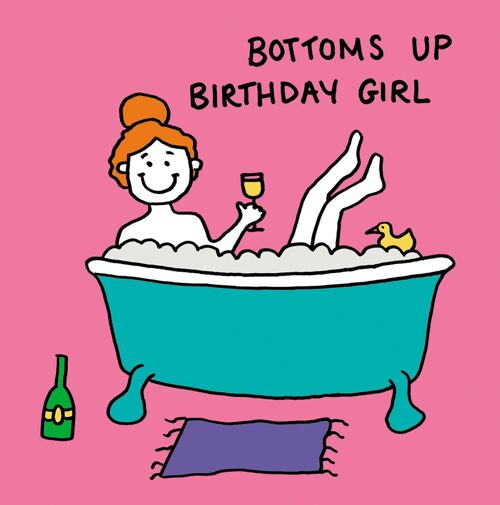 Bottoms up birthday girl greetings card