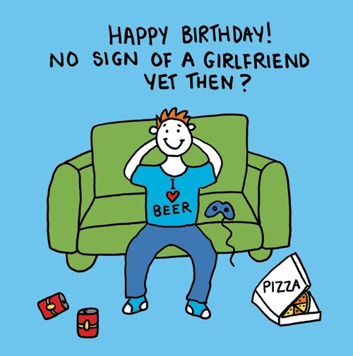 Birthday - no girlfriend yet greetings card