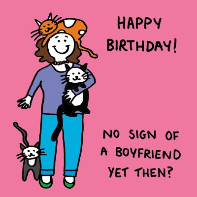 Birthday - no boyfriend yet greetings card