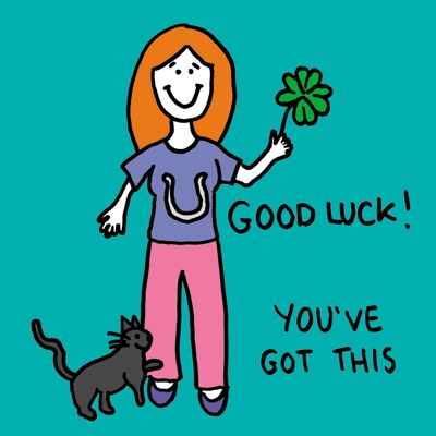 Good luck - youve got this greetings card