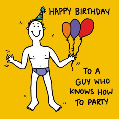 A guy who knows how to party birthday card