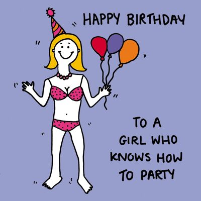 A girl who knows how to party birthday card