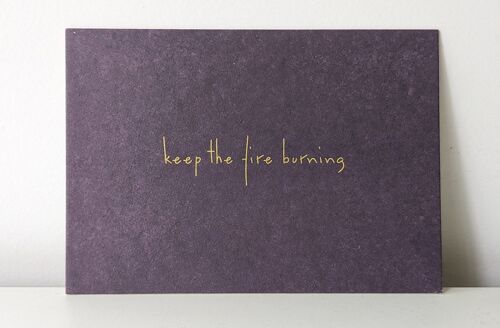 Postkarte "keep the fire burning" -  stay tuned, auf fester Holzschliffpappe gedruckt