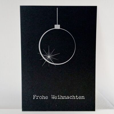 Weihnachtskarte "Weihnachtskugel" -  schlichtes Design in silbernem Farbaufdruck auf schwarz-weiss Papier