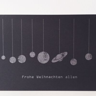 Weihnachtspostkarte "Planeten" -  Frohe Weihnachten Allen!!! ...auf unendlich schwarzen Weiten gedruckt auf Schwarz-Weiß Papier