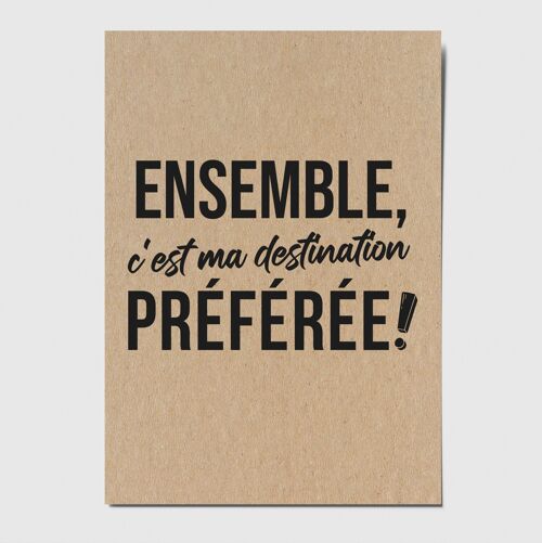 Carte postale "Ensemble c'est ma destination préférée"