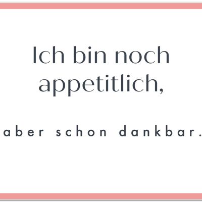 Postkarte "Ich bin noch appetitlich"