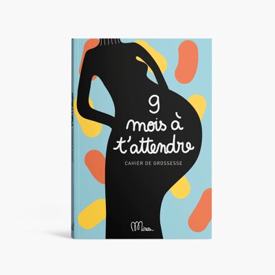 9 MONTHS TO EXPECT - pregnancy notebook