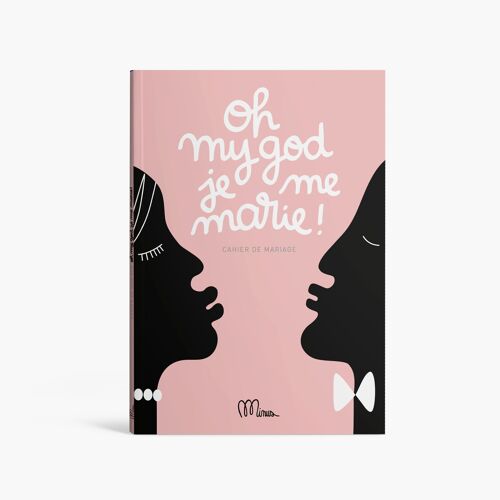 OH MY GOD, JE ME MARIE - Cahier de mariage