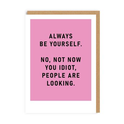 Always Be Yourself Greeting Card (9238)