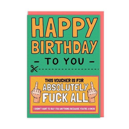 Voucher For Absolutely F*ck All Birthday Card (9474)