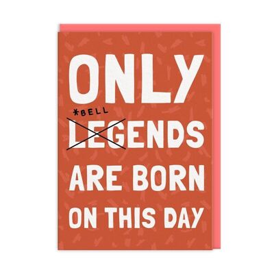 Only Bellends Born On This Day Birthday Card (9480)