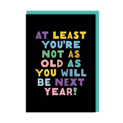 Geburtstagskarte „Nicht so alt wie du sein wirst“ (9616)