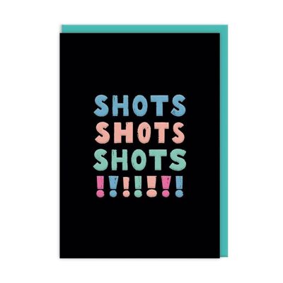 Shots Shots Shots Greeting Card (9621)