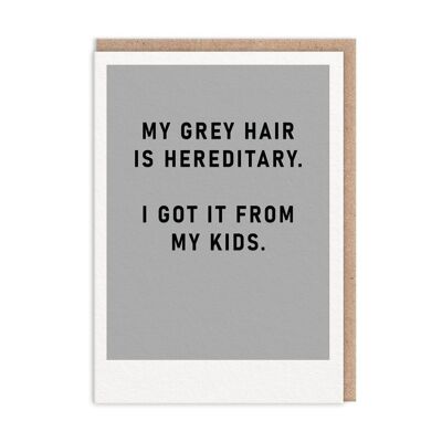 Hereditary Grey Hair Greeting Card (9458)