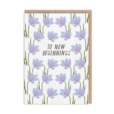 To New Beginnings Greeting Card (9836)