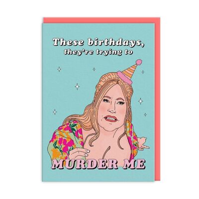 Tryng To Murder Me Birthday Card (9542)