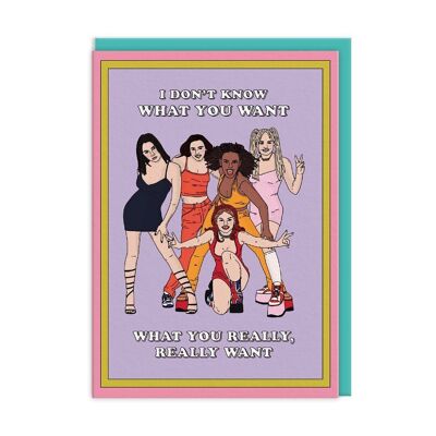 I Don't Know What You Want Spice Girls Greeting Card (9546)