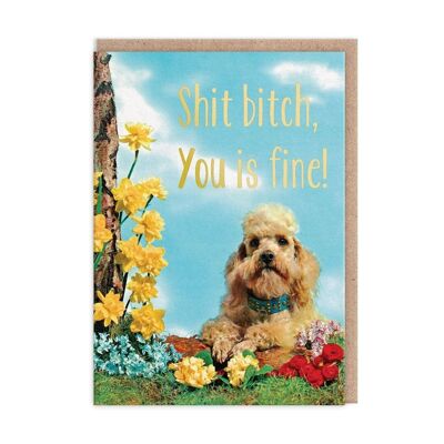 Bitch You Is Fine Greeting Card (9209)