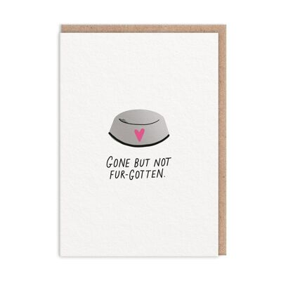 Gone But Not Fur-gotten Pet Sympathy Card (9814)