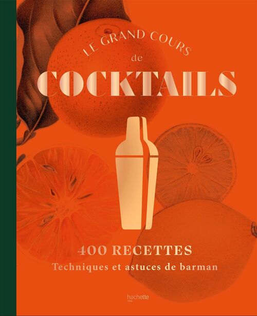Livres de cuisine - Grand cours de cocktail - Édition Hachette