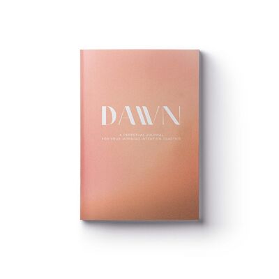 Dawn: A Perpetual Journal for Your Morning Intention Practice / Paperback