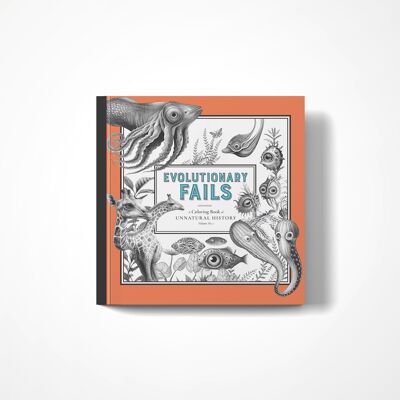 Evolutionary Fails - A Coloring Book of Unnatural History Vol No. 6