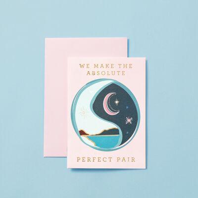 We Make the absolute Perfect Pair Card