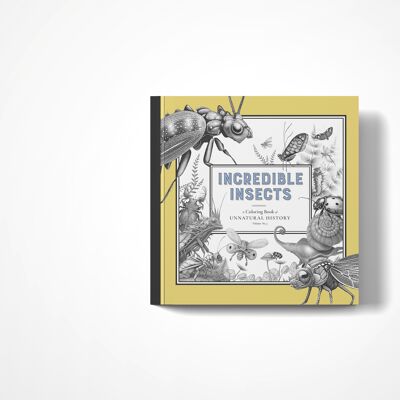 Incredible Insects - A Coloring Book of Unnatural History Vol No. 3