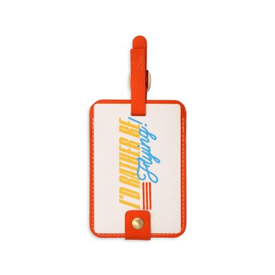 Getaway Luggage Tag, I'd Rather Be Flying