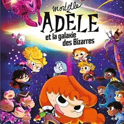 Die tödliche Adele und die Galaxie der Unheimlichen