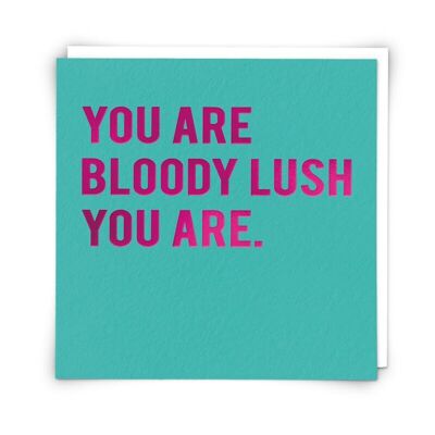 Bloody Lush Greetings Card