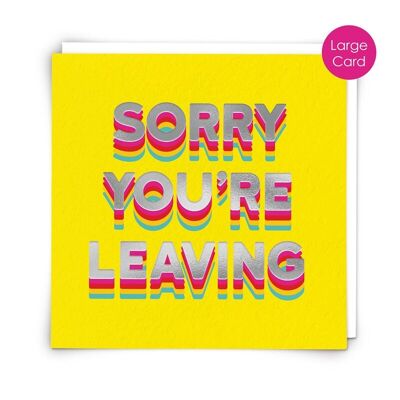 Große Glückwunschkarte „Sorry You're Leave“.